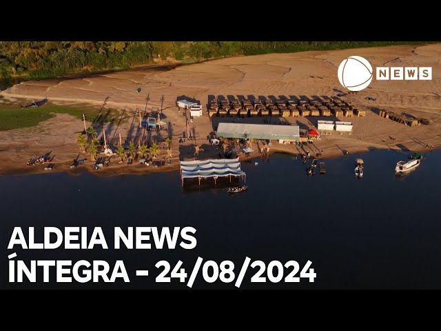 Aldeia News - 24/08/2024