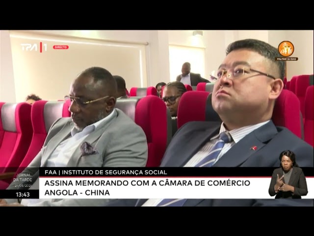 FAA - Institudo de Segurança Social assina Memorando com Câmara de Comércio Angola-China