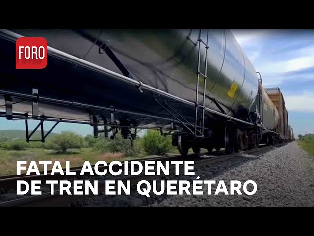 ⁣Accidente ferroviario deja 4 muertos en El Marqués, Querétaro - Las Noticias