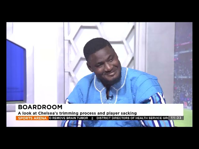 ⁣BoardRoom: A llok at Chelsea's trimming process and player sacking - Sports Arena on Adom TV