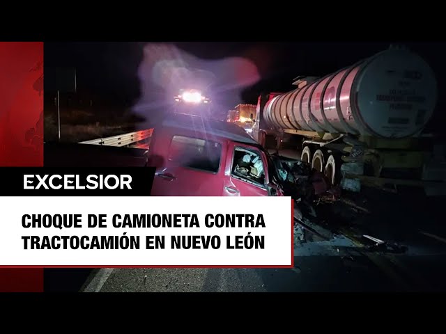 ⁣Choque de camioneta contra tractocamión deja dos muertos en Nuevo León