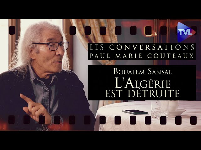 L' Algérie est détruite - Les Conversations de Paul-Marie Coûteaux avec Boualem Sansal (2ème pa