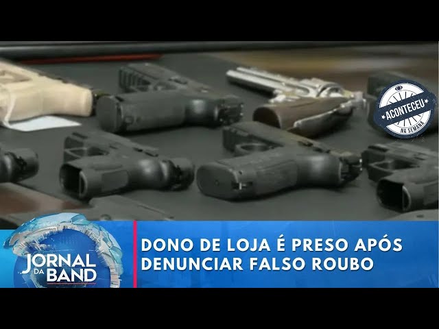 ⁣Aconteceu na Semana | Dono de loja de armas é preso após denunciar falso roubo