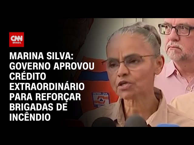 ⁣Marina Silva: Governo aprovou crédito extraordinário para reforçar brigadas de incêndio | AGORA CNN