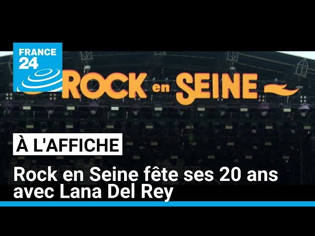 ⁣Rock en Seine 2024 : une 20e édition olympique parrainée par Lana Del Rey • FRANCE 24