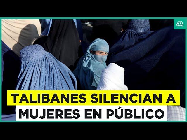 Talibanes silencian a mujeres: No podrán hablar en voz alta en público