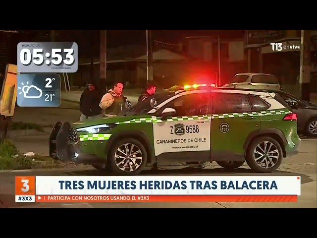 Una murió y tres se encuentran en riesgo vital: Balean a mujeres fuera de disco en Lo Prado