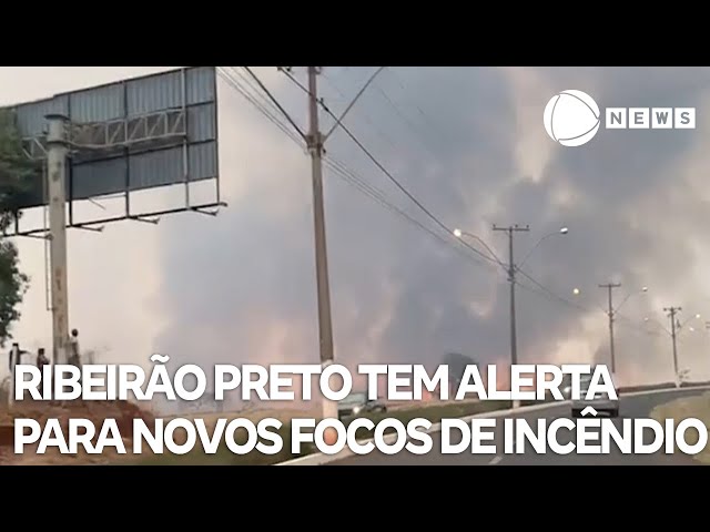 Ribeirão Preto tem alerta para novos focos de incêndio