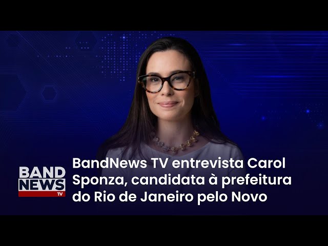 Sabatina BandNews TV - Rio de Janeiro (RJ): Carol Sponza (Novo)