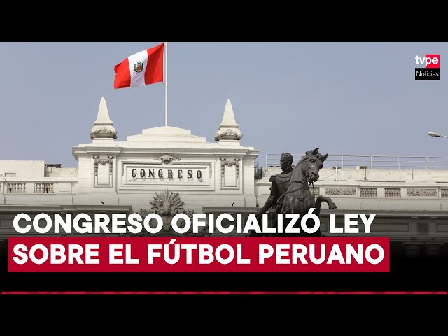 ⁣Congreso publica ley que modifica procedimiento concursal de apoyo a clubes de fútbol