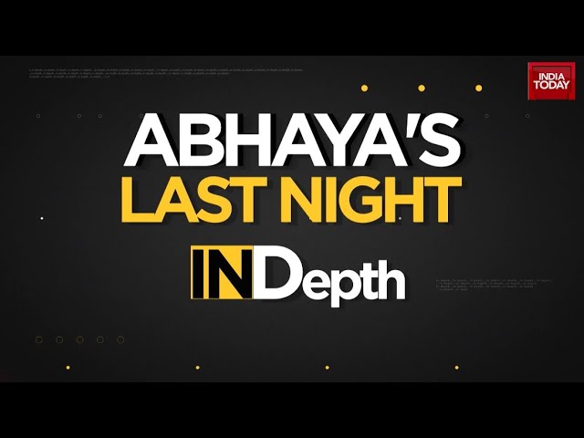 ⁣INDepth: Timeline Of Abhaya's Last Night And Journey | Kolkata Rape-Murder | Crime Against Wome