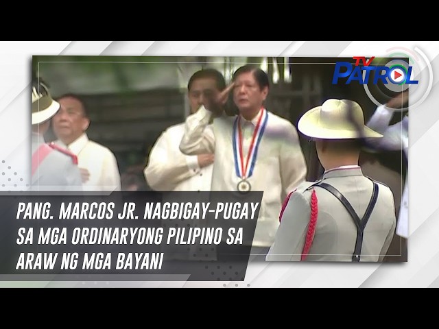 ⁣Pang. Marcos Jr. nagbigay-pugay sa mga ordinaryong Pilipino sa Araw ng mga Bayani | TV Patrol