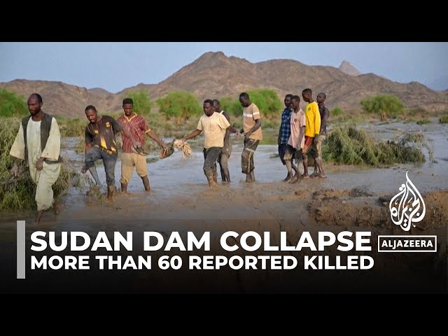 More than 60 reported killed in northeast Sudan dam collapse