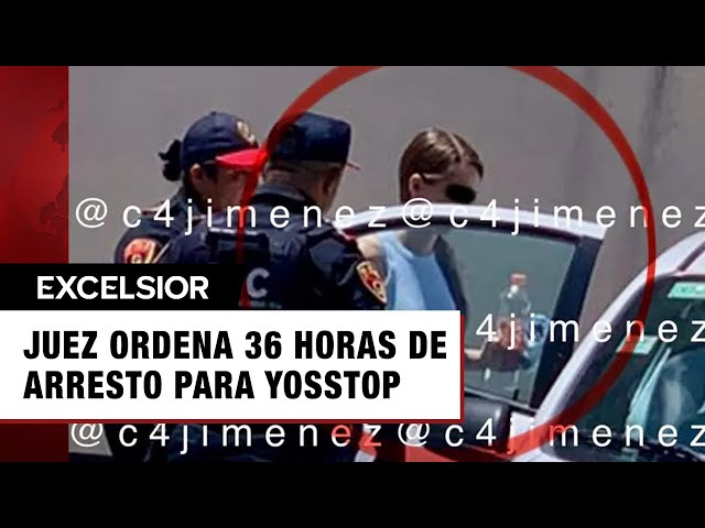 Juez ordena arrestar 36 horas a YosStop por incumplir medidas de protección