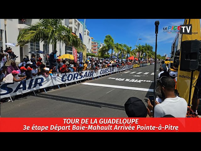 ⁣Tour de la Guadeloupe : 3e étape Départ Baie-Mahault, Arrivée Pointe-à-Pitre