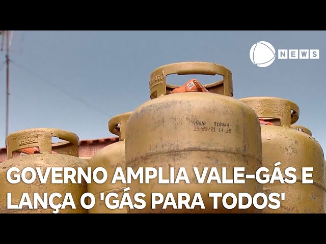 Governo amplia vale gás e lança o 'Gás para Todos'