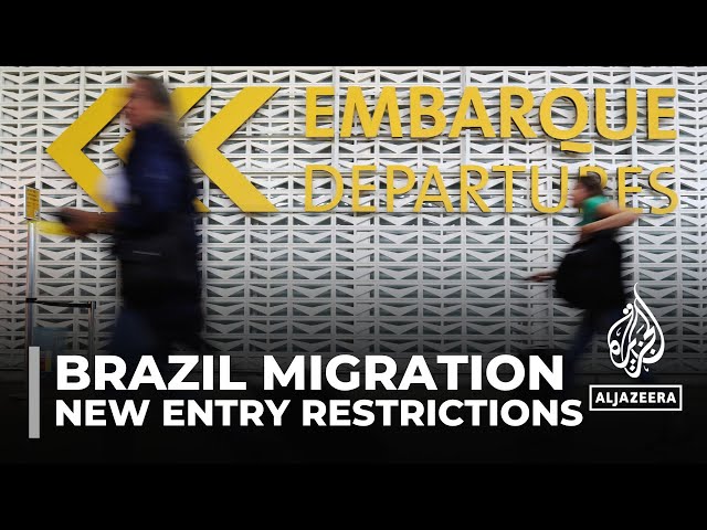 Brazil migration: Country imposes new entry restrictions