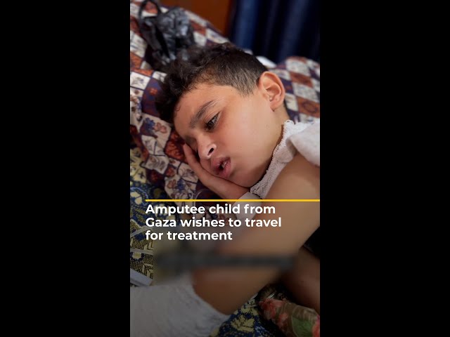 Amputee child from Gaza wishes to travel for treatment | AJ #shorts