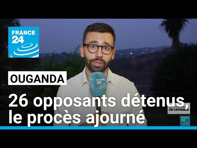 ⁣Ouganda : 26 opposants détenus, le procès ajourné pour la seconde fois • FRANCE 24