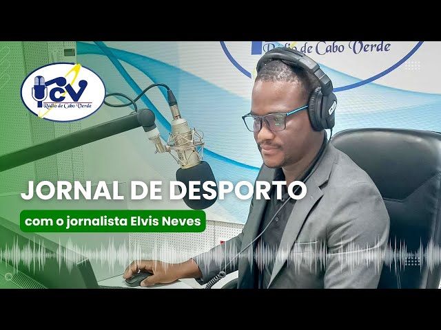 ⁣Jornal do Desporto RCV com o jornalista Elvis Neves - 27 de Agosto de 2024