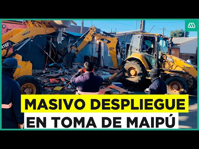 Desplieguen en toma de Maipú: Demuelen construcciones irregulares