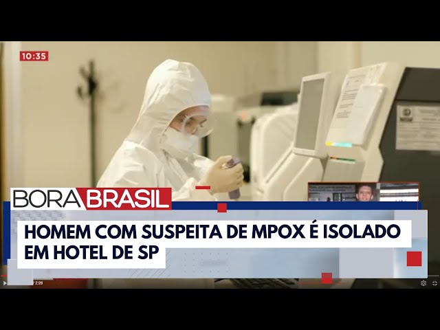 Homem é isolado em hotel após suspeita de ter desembarcado em SP com Mpox | Bora Brasil