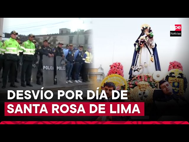 Día de Santa Rosa de Lima 2024: conoce el plan de desvío de la PNP para el viernes 30 de agosto