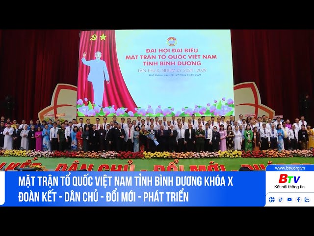 ⁣Mặt trận Tổ quốc Việt Nam tỉnh Bình Dương khóa X Đoàn kết - Dân chủ - Đổi mới - Phát triển