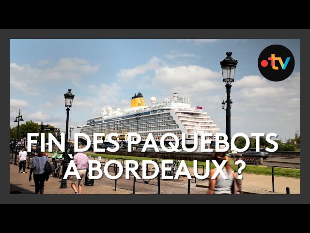 Les paquebots sont-ils les bienvenus dans le centre de Bordeaux ?