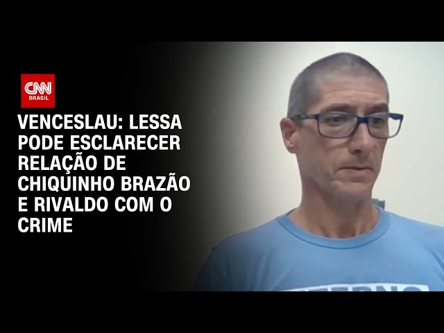 ⁣Venceslau: Lessa pode esclarecer relação de Chiquinho Brazão e Rivaldo com o crime | BASTIDORES CNN