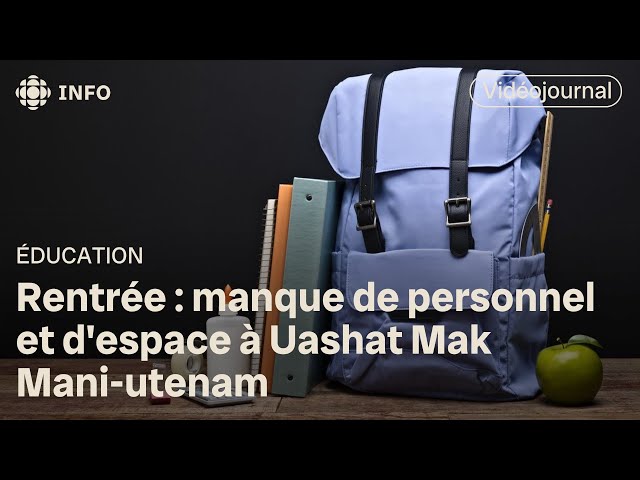 ⁣Rentrée : manque de personnel et d'espace à Uashat mak Mani-utenam | Vidéojournal