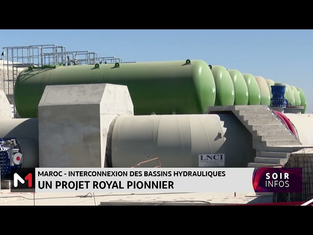 ⁣Maroc-interconnexion des bassins hydrauliques : un projet royal pionner