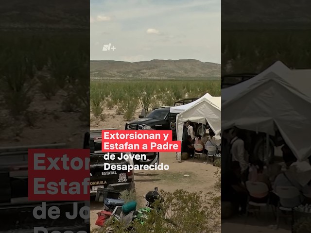 ⁣Extorsionan y estafan a padre de joven desaparecido - N+ #shorts