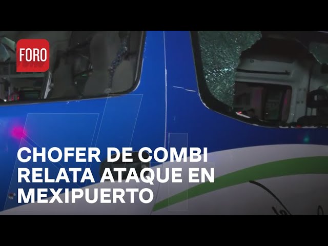 ⁣Chofer de transporte público relata ataque que sufrió en mexipuerto de Tecamac - Las noticias