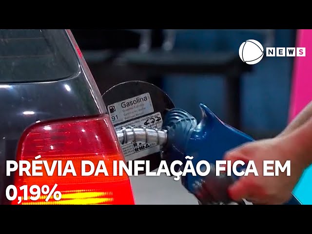 Prévia da inflação fica em 0,19% com impacto da gasolina