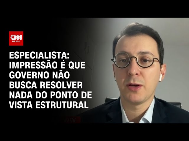 ⁣Especialista: Impressão é que governo não busca resolver nada do ponto de vista estrutural | WW