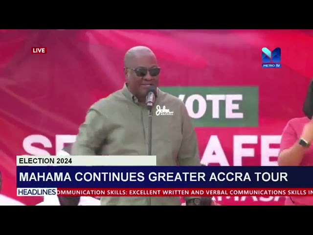 ⁣Mahama Continuous Greater Accra Tour