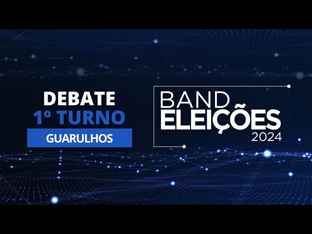 [AO VIVO] Eleições 2024: Debate na Band dos Candidatos à Prefeitura de Guarulhos (1ºTurno)