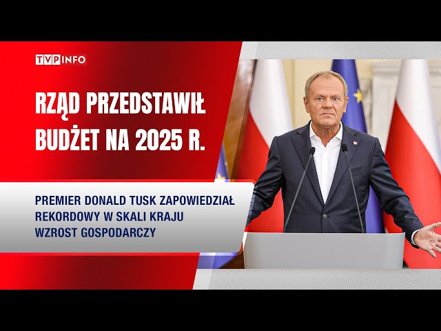 Budżet Polski na 2025 rok. Donald Tusk zdradził szczegóły