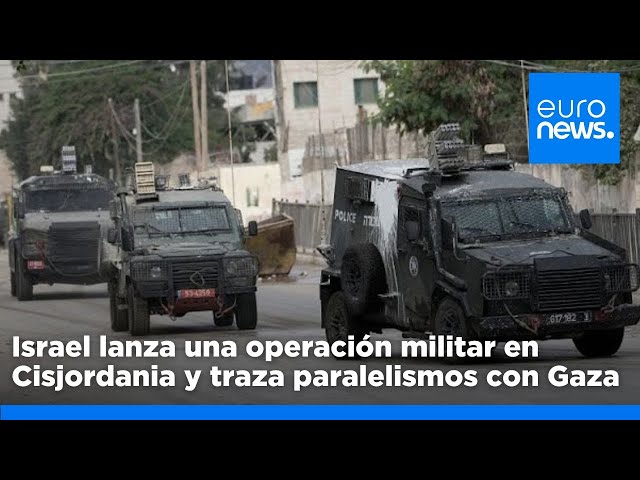 ⁣Israel lanza una operación militar a gran escala en Cisjordania y traza paralelismos con Gaza