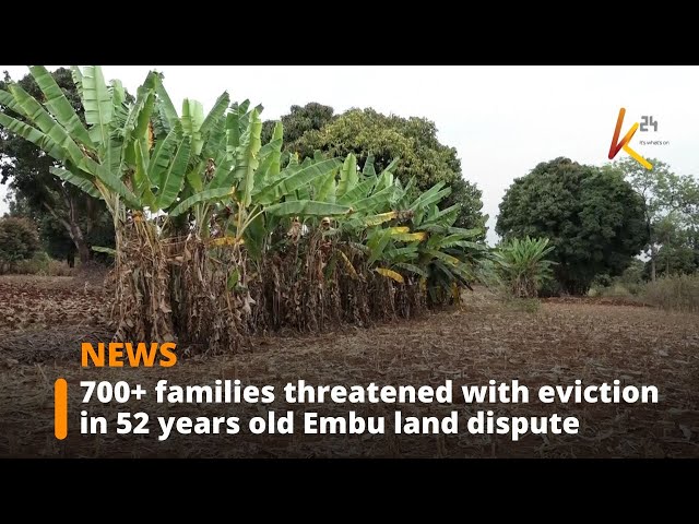 ⁣700+ families in Embu face eviction amid land dispute dating back to 1972