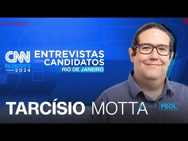 Tarcísio Motta (PSOL) | CNN Eleições: entrevistas com candidatos - Rio de Janeiro