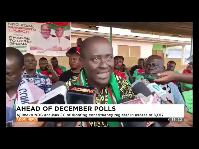 ⁣Ahead of December Polls: Ajumako NDC accuses EC of bloating constituency register in excess of 3,017