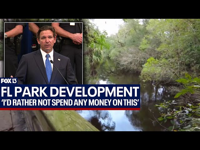 ⁣Ron DeSantis pulls back on state park development plans, for now