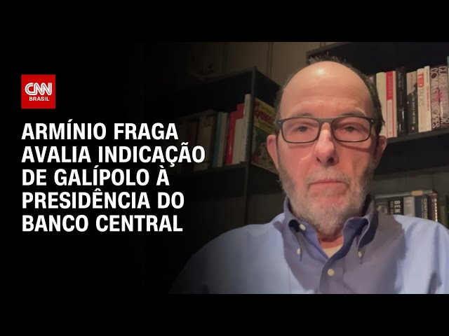 Armínio Fraga avalia indicação de Galípolo à presidência do Banco Central | WW