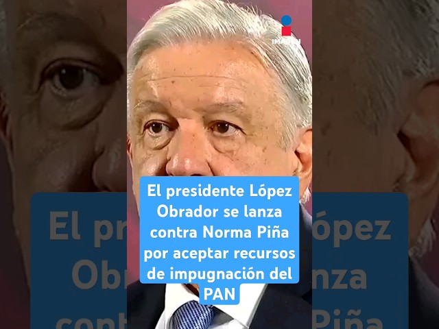 ⁣El presidente López Obrador se lanza contra Norma Piña por aceptar recursos de impugnación del PAN