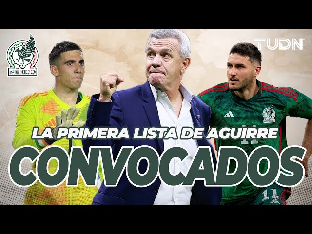 ¡LA PRIMERA LISTA!   Javier Aguirre ANUNCIA a los jugadores que entran en la convocatoria al Tri