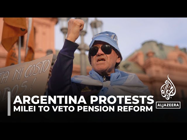 Argentina’s Milei to veto pension reform to push through austerity measures