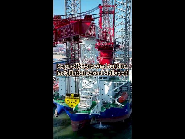 ⁣Mega offshore wind turbine installation vessel delivered in China's Qingdao