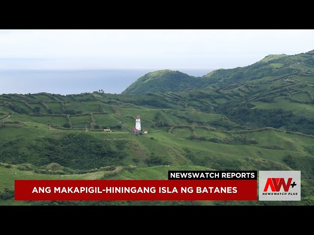 ⁣Ang makapigil-hiningang isla ng Batanes | NewsWatch Reports